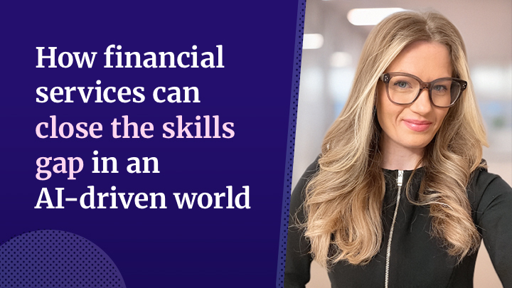 Text graphic reading ‘How financial services can close the skills gap in an AI-driven world’ next to a photo of Abigail Sorrell, Head of Financial Services at Kaplan.