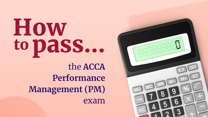 Calculator with text: How to pass the ACCA Performance Management (PM) exam