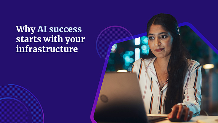 Why AI success starts with your infrastructure