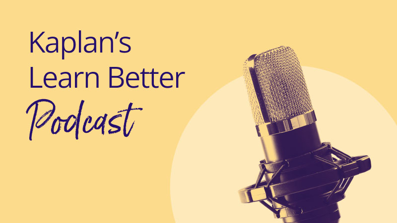 Yellow microphone with the words 'Kaplan's Learn Better Podcast'.