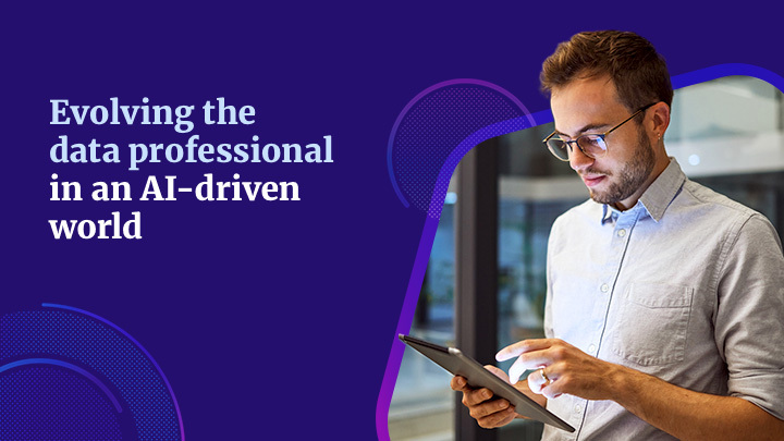 Man looking at a tablet computer with the words "evolving the data professional in an ai-driven world" next to him