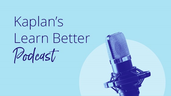 A blue image of a microphone, with the words Kaplan’s Learn Better Podcast