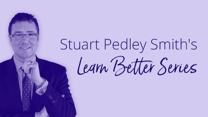 Image of Stuart Pedley Smith - Kaplan Head of Learning, next to title of Learn Better Series