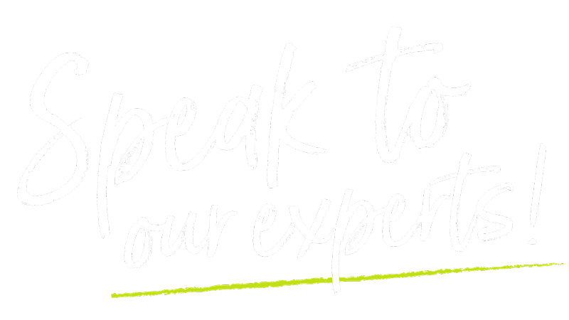 Speak to our experts